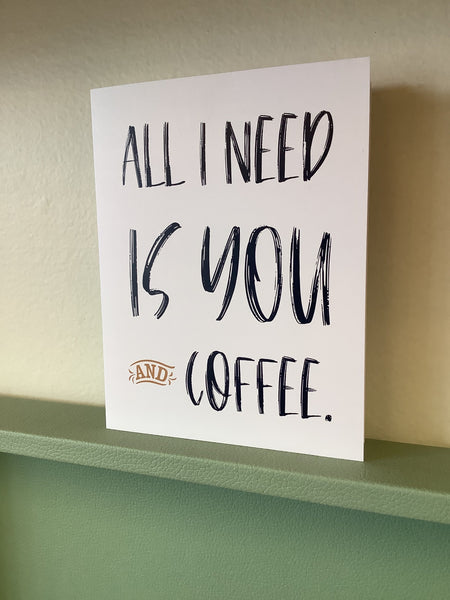 Chelsey Freyta All I Need Is You & Coffee Card