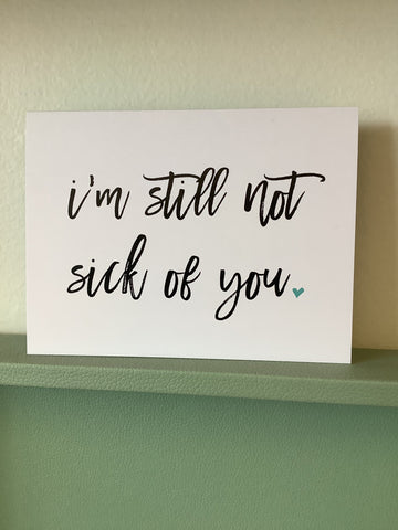 Chelsey Freyta I’m still not sick of you Card