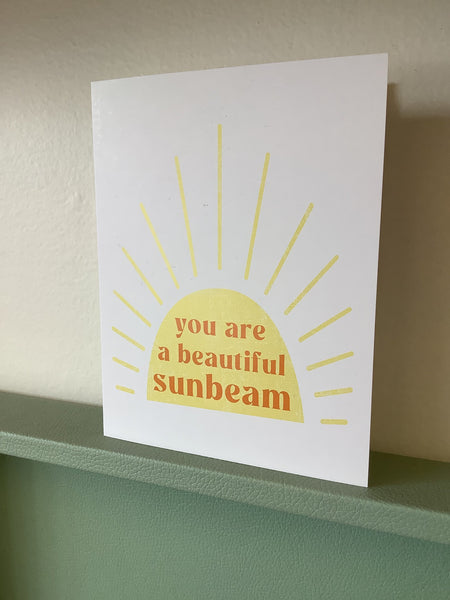 Chelsey Freyta you are a beautiful sunbeam cards