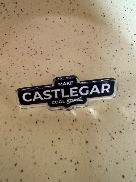 Make Castlegar Cool Again Pins