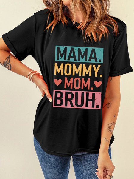 Mama Mommy Mom Bruh Slogan Graphic Tee in Black